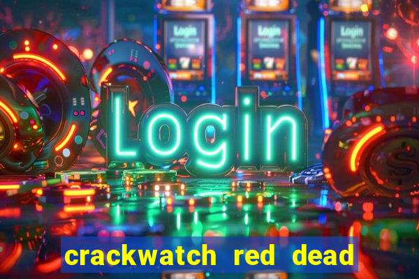 crackwatch red dead redemption 2